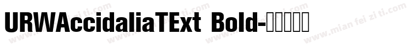 URWAccidaliaTExt Bold字体转换